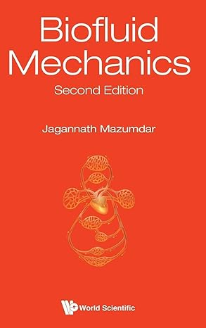 biofluid mechanics 2nd edition jagannath mazumdar 981471397x, 978-9814713979