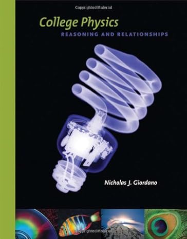 college physics reasoning and relationships 1st edition nicholas giordano 0534424716, 978-0534424718