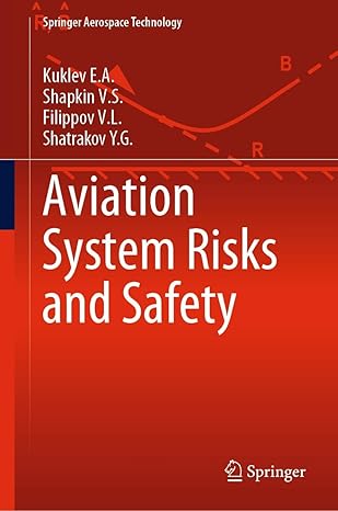 aviation system risks and safety 1st edition kuklev e a ,shapkin v s ,filippov v l ,shatrakov y g 9811381216,