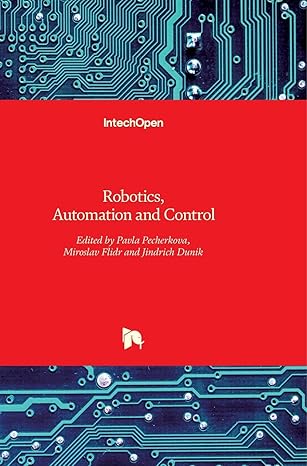 robotics automation and control 1st edition pavla pecherkova ,miroslav flidr ,jindrich dunik 9537619184,