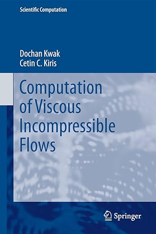 computation of viscous incompressible flows 2011th edition dochan kwak ,cetin c kiris 9400701926,