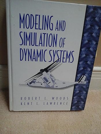 modeling and simulation of dynamic systems 1st edition robert l woods ,kent l lawrence 0133373797,