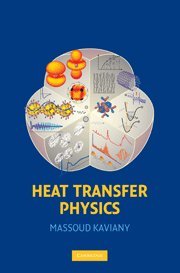 heat transfer physics 1st edition massoud kaviany 0521898978, 978-0521898973