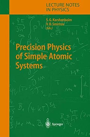 precision physics of simple atomic systems 2003rd edition savely g karshenboim ,valery b smirnov 3540404899,