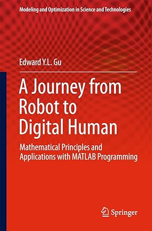 a journey from robot to digital human mathematical principles and applications with matlab programming 2013th