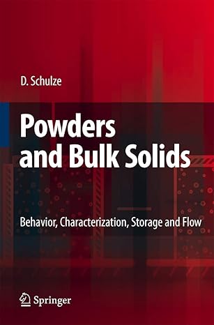 powders and bulk solids behavior characterization storage and flow 2008th edition dietmar schulze 3540737677,