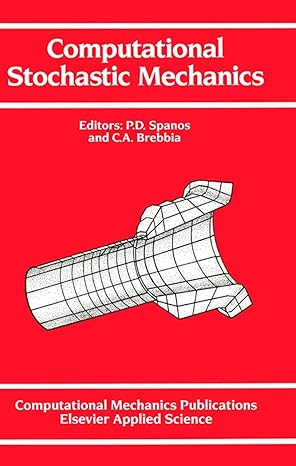 computational stochastic mechanics 1991st edition p d spanos ,c a brebbia 1851666982, 978-1851666980