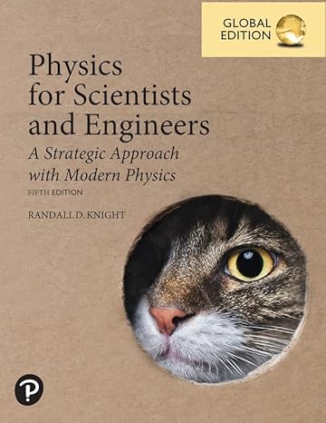 physics for scientists and engineers a strategic approach with modern physics global edition randall knight