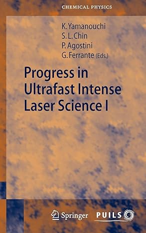 progress in ultrafast intense laser science i 2006th edition see leang chin ,pierre agostini ,gaetano