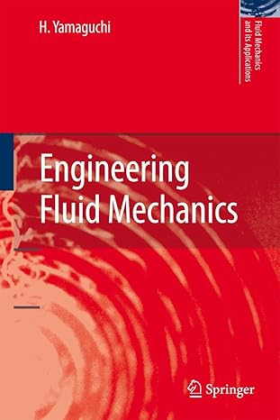 engineering fluid mechanics 2008th edition h yamaguchi 1402067410, 978-1402067419