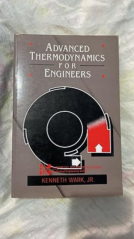 advanced thermodynamics for engineers 1st edition kenneth wark 0070682925, 978-0070682924