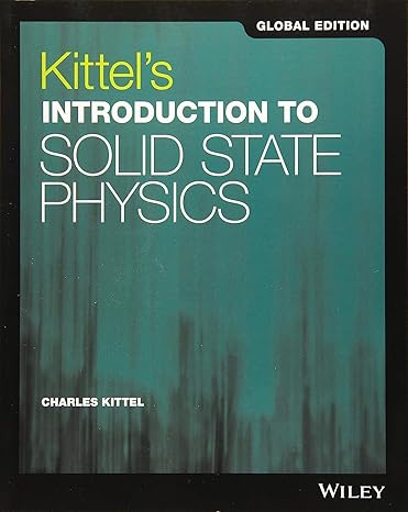 kittels introduction to solid state physics 8th edition charles kittel 1119454166, 978-1119454168