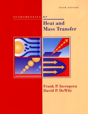 fundamentals of heat and mass transfer 5th edition frank p incropera ,david p dewitt 0471386502,