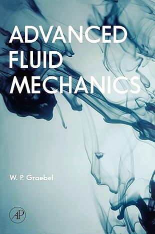 advanced fluid mechanics 1st edition william graebel 0123708850, 978-0123708854