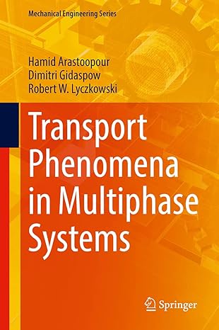 transport phenomena in multiphase systems 1st edition hamid arastoopour ,dimitri gidaspow ,robert w