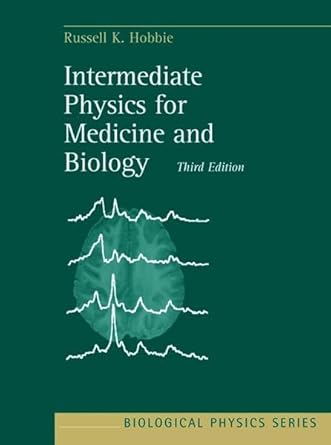 intermediate physics for medicine and biology 3rd edition russell k hobbie 1563964589, 978-1563964589