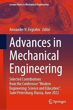 advances in mechanical engineering selected contributions from the conference modern engineering science and