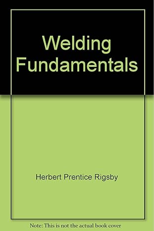 welding fundamentals 1st edition herbert prentice rigsby b0007dwohw