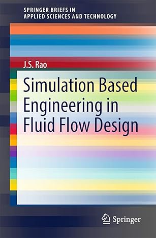 simulation based engineering in fluid flow design 1st edition j s rao 3319463810, 978-3319463810