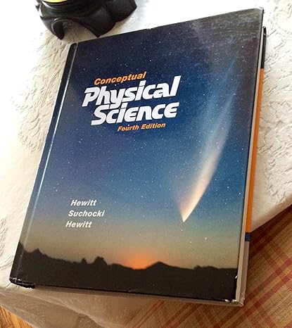 conceptual physical science 4th edition paul g hewitt ,john a suchocki ,leslie a hewitt 0321516958,