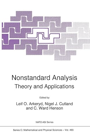 nonstandard analysis theory and applications 1997th edition leif o arkeryd ,nigel j cutland ,c ward henson