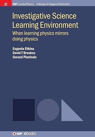 investigative science learning environment when learning physics mirrors doing physics concise edition