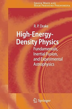 high energy density physics fundamentals inertial fusion and experimental astrophysics 2006th edition r paul