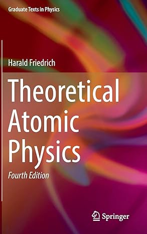 theoretical atomic physics 4th edition harald friedrich 3319477676, 978-3319477671