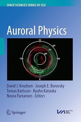 auroral physics 1st edition david j knudsen ,joseph e borovsky ,tomas karlsson ,ryuho kataoka ,noora