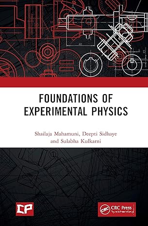 foundations of experimental physics 1st edition shailaja mahamuni ,deepti sidhaye ,sulabha kulkarni