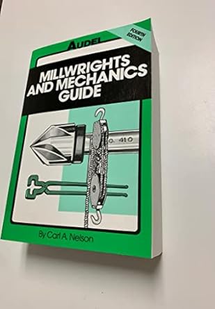 millwrights and mechanics guide 4th edition carl a nelson 002588591x, 978-0025885912