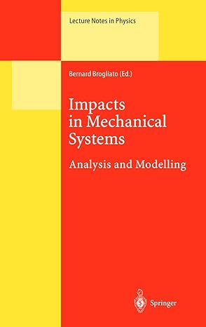 impacts in mechanical systems analysis and modelling 2000th edition bernard brogliato 354067523x,