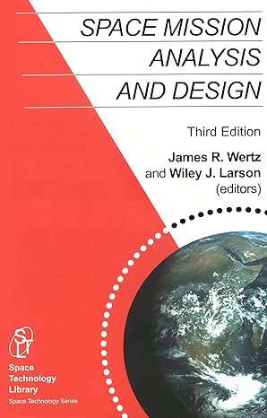 space mission analysis and design 3rd edition wiley j larson ,james r wertz 1881883108, 978-1881883104