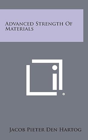 advanced strength of materials 1st edition jacob pieter den hartog 1258427397, 978-1258427399