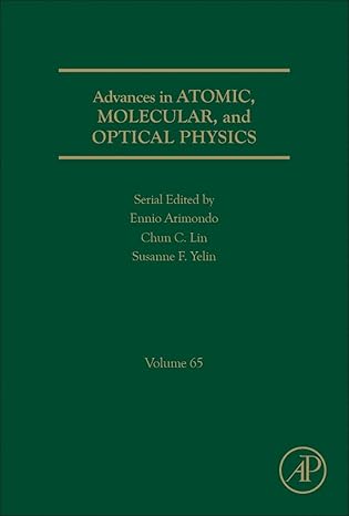 advances in atomic molecular and optical physics 1st edition ennio arimondo ,chun c lin ,susanne yelin