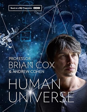 human universe 1st edition professor brian cox ,andrew cohen 0007488807, 978-0007488803