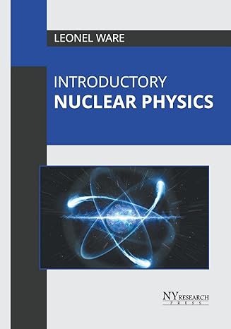 introductory nuclear physics 1st edition leonel ware 1632388936, 978-1632388933