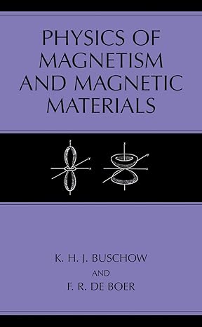 physics of magnetism and magnetic materials 2003rd edition k h j buschow ,f r de boer 0274788403,