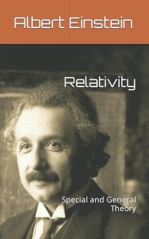 relativity special and general theory 1st edition albert einstein phd ,robert w lawson d sc b0b1cp8g5w,