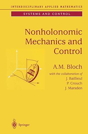 nonholonomic mechanics and control 1st edition a m bloch ,j baillieul ,p crouch ,janet marsden 0387955356,