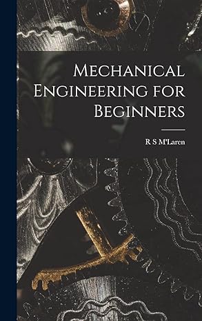 mechanical engineering for beginners 1st edition r s m'laren 1015455468, 978-1015455467