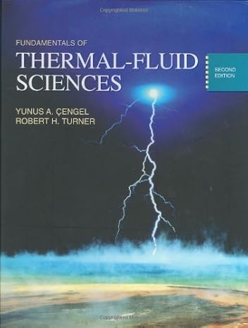 fundamentals of thermal fluid sciences 2nd edition yunus a cengel ,robert h turner ,yunus cengel ,robert