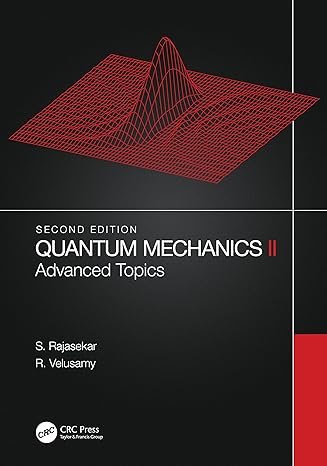 quantum mechanics ii advanced topics 2nd edition s rajasekar ,r velusamy 0367770008, 978-0367770006