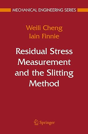 residual stress measurement and the slitting method 2007th edition weili cheng ,iain finnie 038737065x,