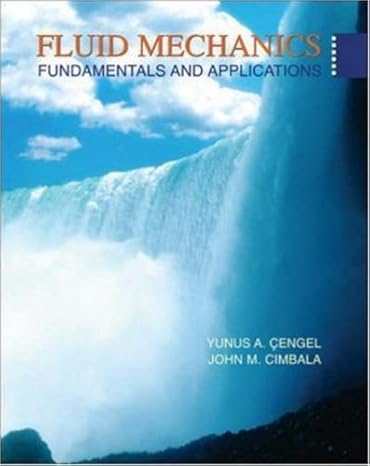 fluid mechanics fundamentals and applications 1st edition yunus cengel ,john cimbala 0073044652,