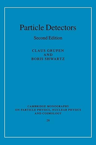 particle detectors 2nd edition claus grupen ,boris shwartz 0521840066, 978-0521840064