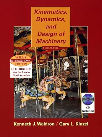 kinematics dynamics and design of machinery 2nd edition kenneth j / kinzel g l / wald waldron ,gary l kinzel