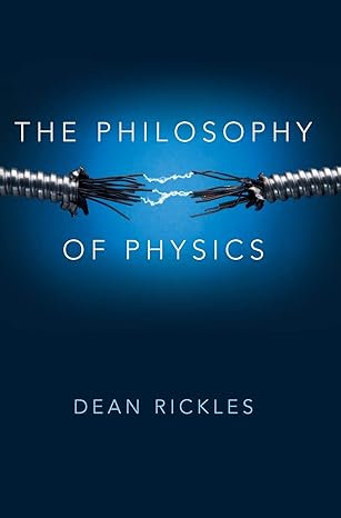 the philosophy of physics 1st edition dean rickles 0745669816, 978-0745669816