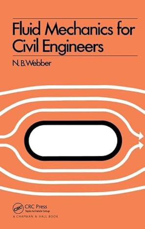 fluid mechanics for civil engineers 1st edition n b webber 1138433985, 978-1138433984