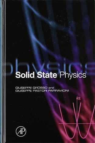 solid state physics 1st edition giuseppe grosso ,giuseppe pastori parravicini 012304460x, 978-0123044600